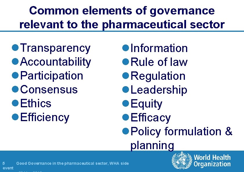 Common elements of governance relevant to the pharmaceutical sector l. Transparency l. Accountability l.