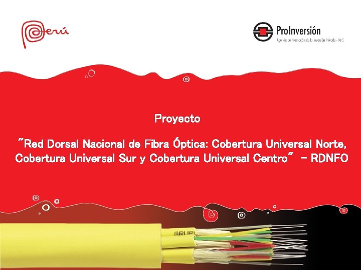 Proyecto "Red Dorsal Nacional de Fibra Óptica: Cobertura Universal Norte, Cobertura Universal Sur y