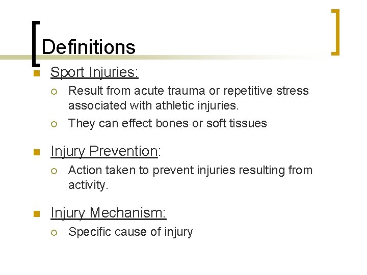 Definitions n Sport Injuries: ¡ ¡ n Injury Prevention: ¡ n Result from acute Definitions n Sport Injuries: ¡ ¡ n Injury Prevention: ¡ n Result from acute