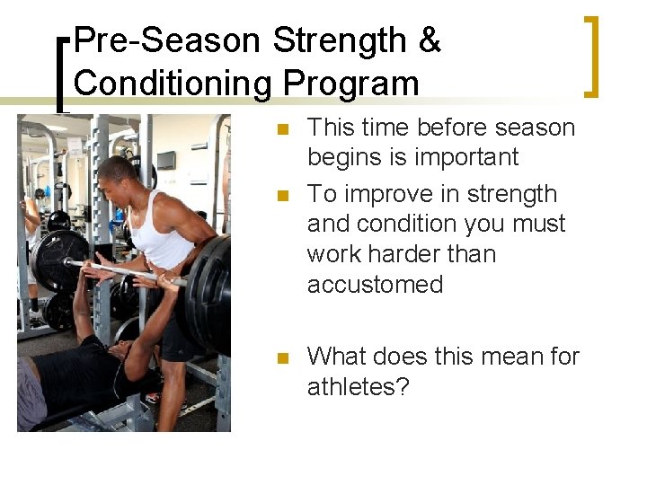 Pre-Season Strength & Conditioning Program n n n This time before season begins is Pre-Season Strength & Conditioning Program n n n This time before season begins is