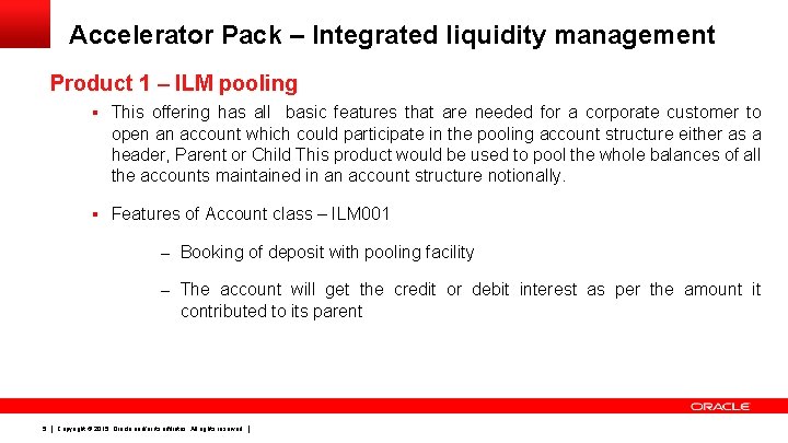 Accelerator Pack – Integrated liquidity management Product 1 – ILM pooling § This offering