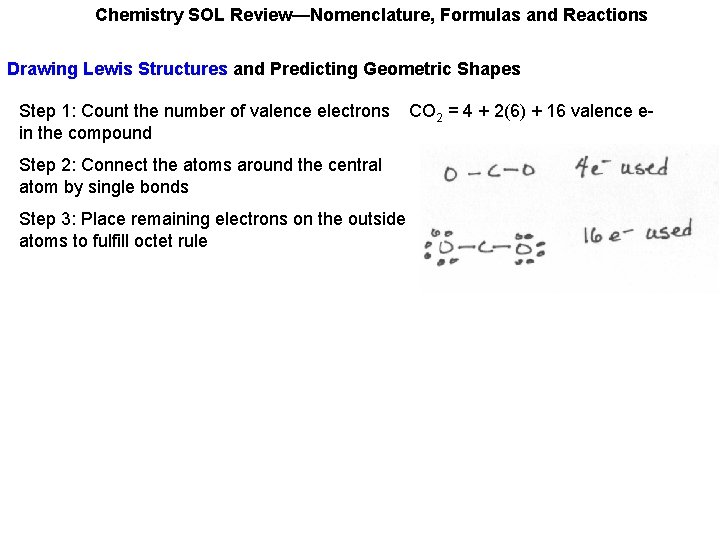 Chemistry SOL Review—Nomenclature, Formulas and Reactions Drawing Lewis Structures and Predicting Geometric Shapes Step Chemistry SOL Review—Nomenclature, Formulas and Reactions Drawing Lewis Structures and Predicting Geometric Shapes Step