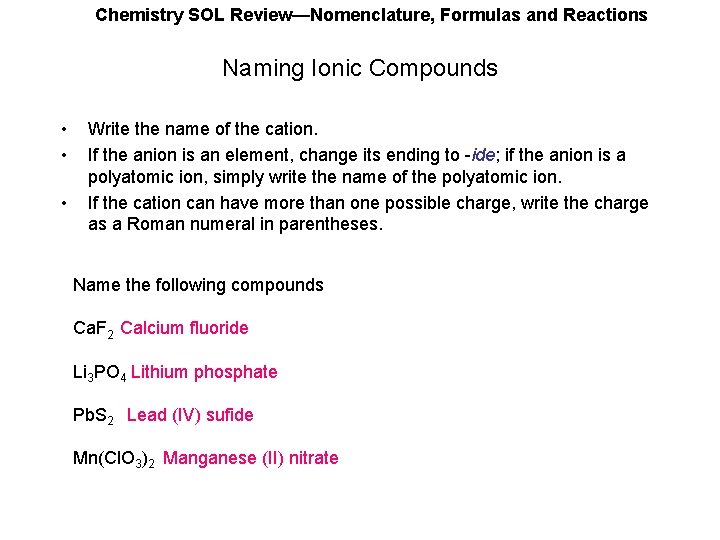 Chemistry SOL Review—Nomenclature, Formulas and Reactions Naming Ionic Compounds • • • Write the