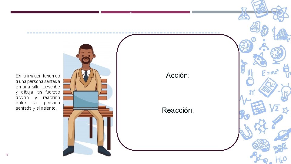 2. DESCRIBE LA SITUACIÓN Y DIBUJA LOS VECTORES. En la imagen tenemos a una