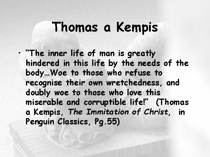 Thomas a Kempis • “The inner life of man is greatly hindered in this