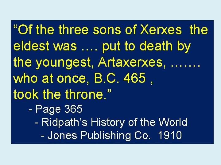 “Of the three sons of Xerxes the eldest was …. put to death by