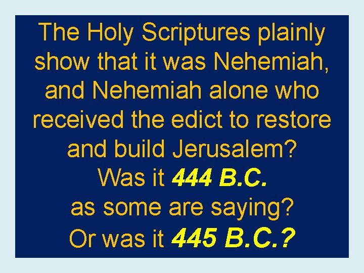 The Holy Scriptures plainly show that it was Nehemiah, and Nehemiah alone who received