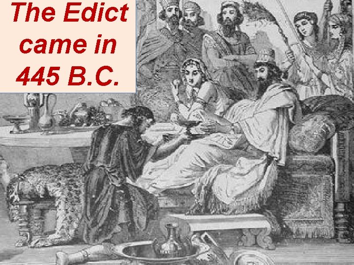 The Edict came in 445 B. C. 