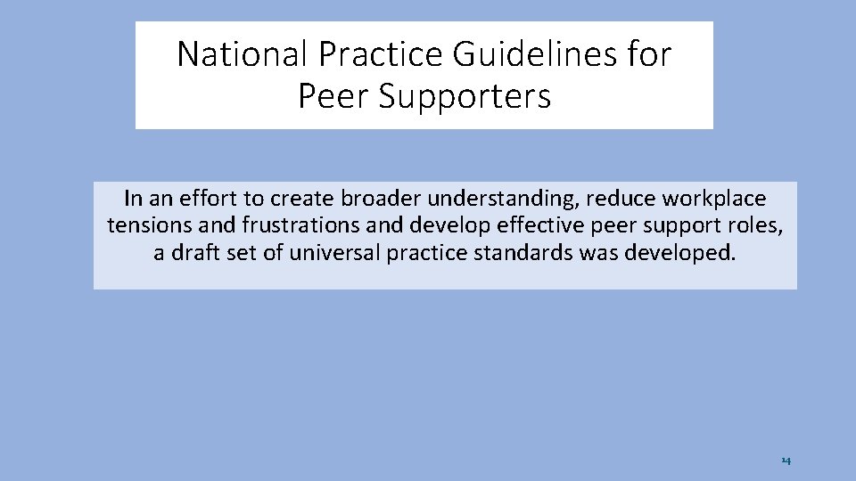 National Practice Guidelines for Peer Supporters In an effort to create broader understanding, reduce