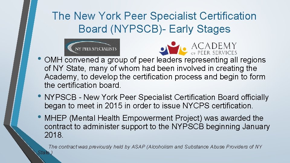 The New York Peer Specialist Certification Board (NYPSCB)- Early Stages • OMH convened a