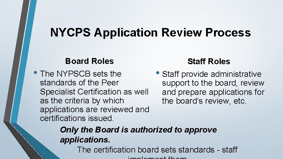 NYCPS Application Review Process Board Roles • The NYPSCB sets the Staff Roles •