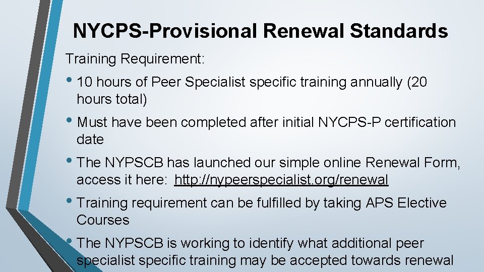 NYCPS-Provisional Renewal Standards Training Requirement: • 10 hours of Peer Specialist specific training annually