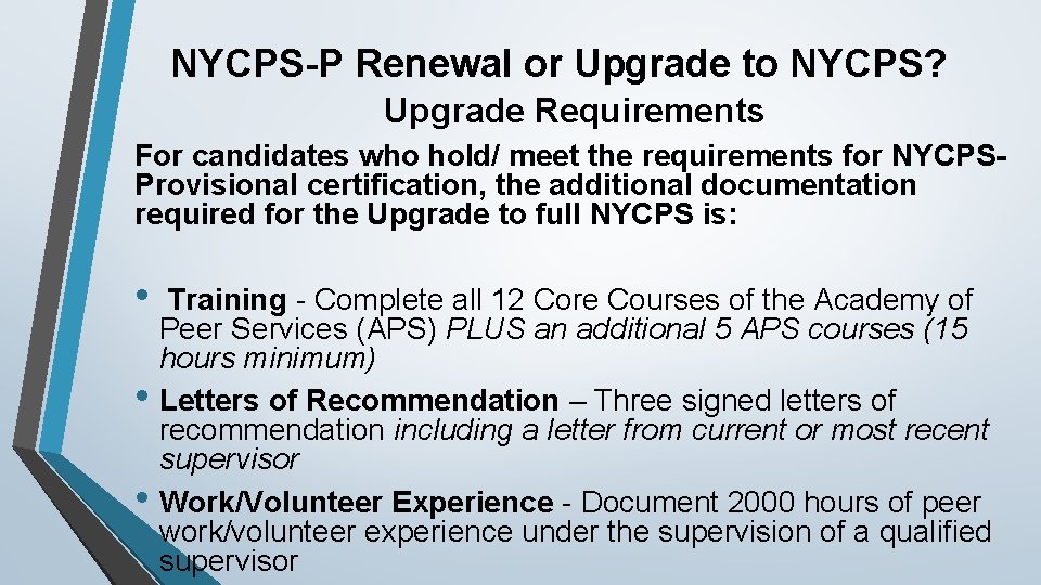 NYCPS-P Renewal or Upgrade to NYCPS? Upgrade Requirements For candidates who hold/ meet the