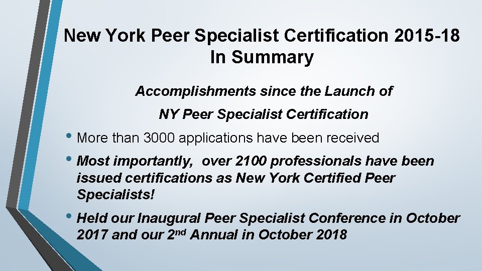 New York Peer Specialist Certification 2015 -18 In Summary Accomplishments since the Launch of