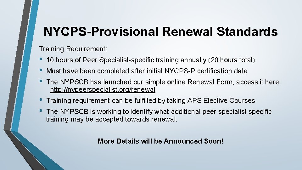 NYCPS-Provisional Renewal Standards Training Requirement: • • • 10 hours of Peer Specialist-specific training
