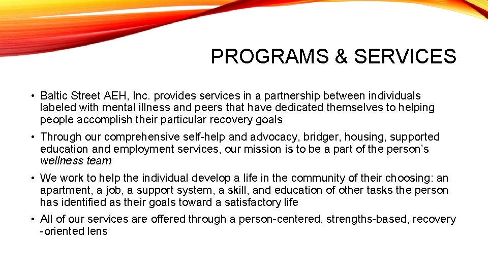 PROGRAMS & SERVICES • Baltic Street AEH, Inc. provides services in a partnership between
