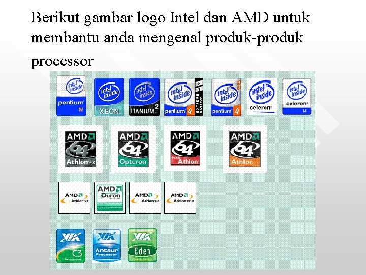 Berikut gambar logo Intel dan AMD untuk membantu anda mengenal produk-produk processor 