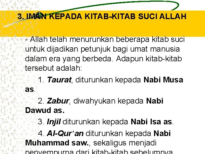 3. IMAN KEPADA KITAB-KITAB SUCI ALLAH - Allah telah menurunkan beberapa kitab suci untuk 3. IMAN KEPADA KITAB-KITAB SUCI ALLAH - Allah telah menurunkan beberapa kitab suci untuk