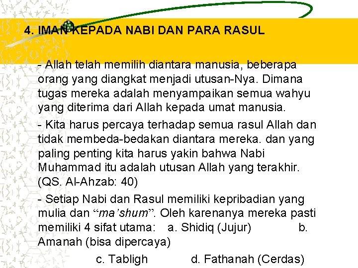4. IMAN KEPADA NABI DAN PARA RASUL - Allah telah memilih diantara manusia, beberapa 4. IMAN KEPADA NABI DAN PARA RASUL - Allah telah memilih diantara manusia, beberapa