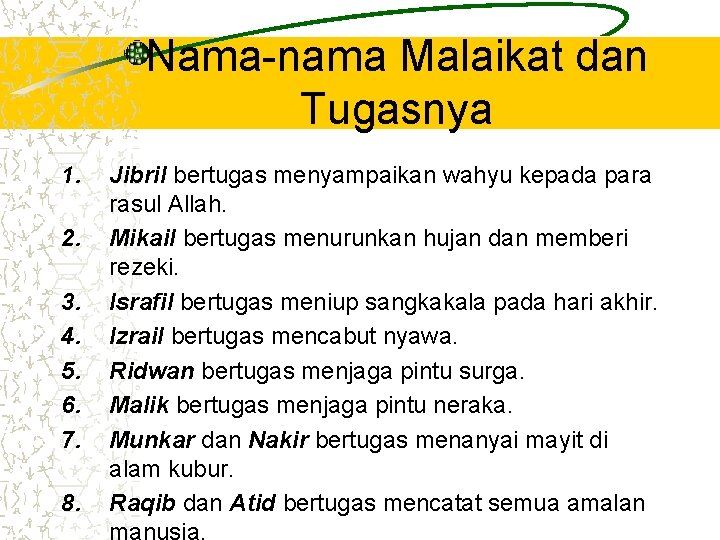 Nama-nama Malaikat dan Tugasnya 1. 2. 3. 4. 5. 6. 7. 8. Jibril bertugas Nama-nama Malaikat dan Tugasnya 1. 2. 3. 4. 5. 6. 7. 8. Jibril bertugas