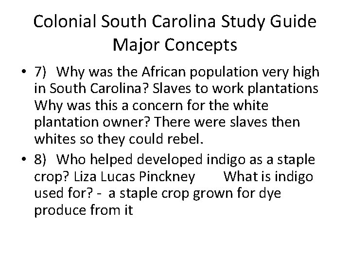 Colonial South Carolina Study Guide Major Concepts • 7) Why was the African population