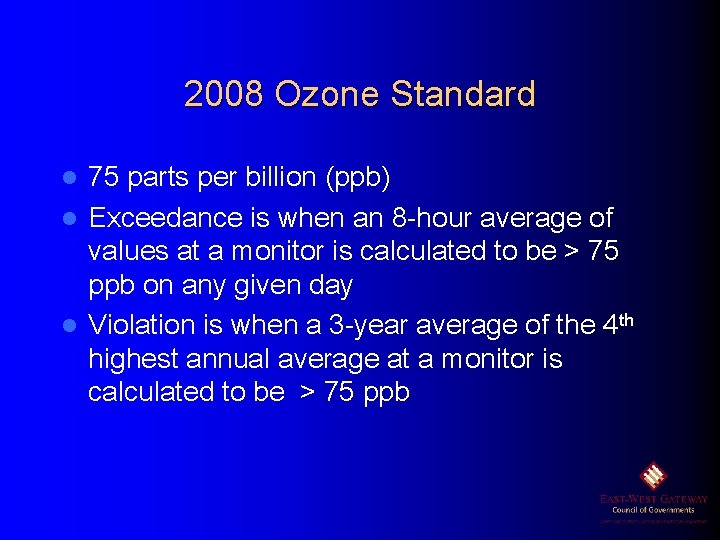 2008 Ozone Standard 75 parts per billion (ppb) l Exceedance is when an 8