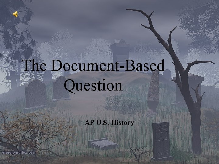 The Document-Based Question AP U. S. History 