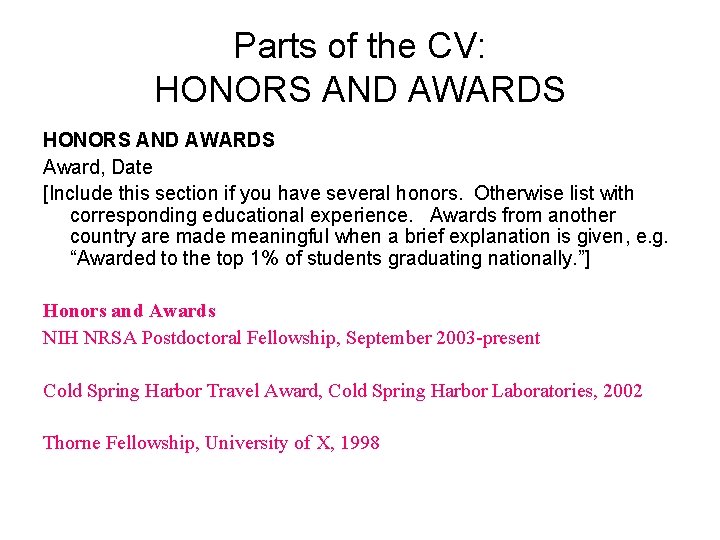Parts of the CV: HONORS AND AWARDS Award, Date [Include this section if you