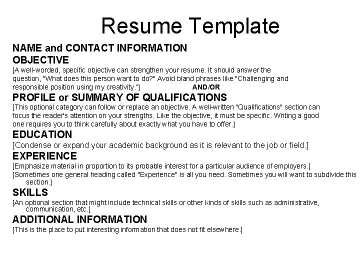 Resume Template NAME and CONTACT INFORMATION OBJECTIVE [A well-worded, specific objective can strengthen your