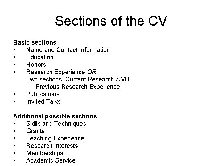 Sections of the CV Basic sections • Name and Contact Information • Education •