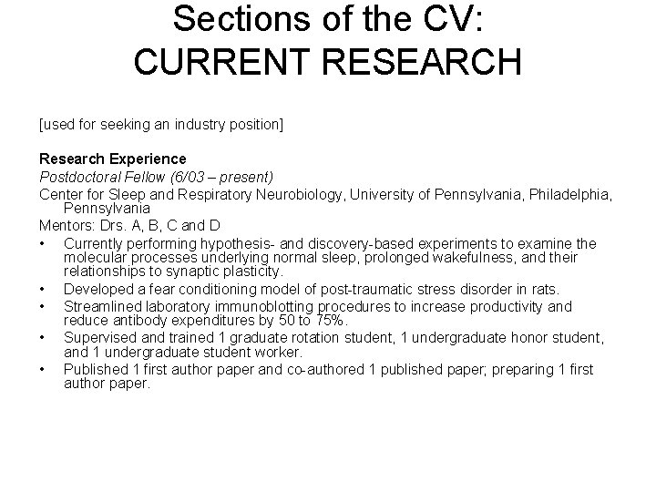 Sections of the CV: CURRENT RESEARCH [used for seeking an industry position] Research Experience