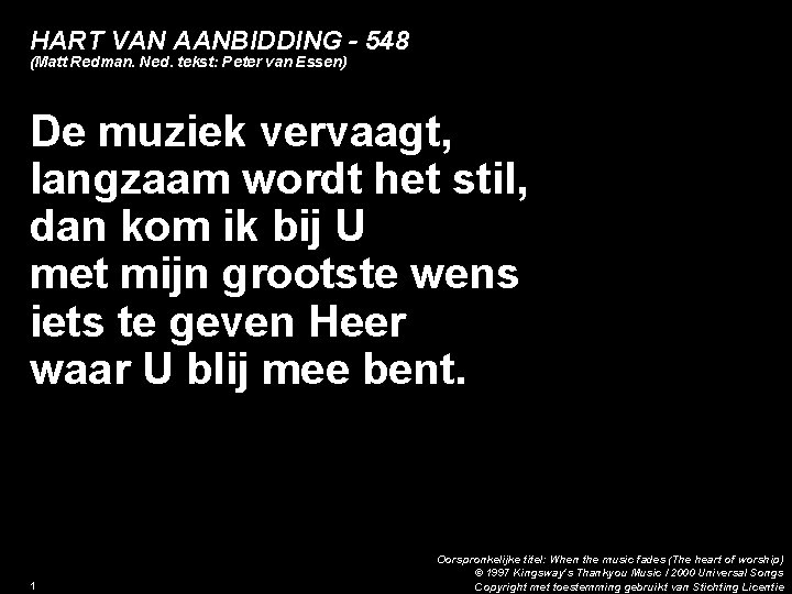 HART VAN AANBIDDING - 548 (Matt Redman. Ned. tekst: Peter van Essen) De muziek