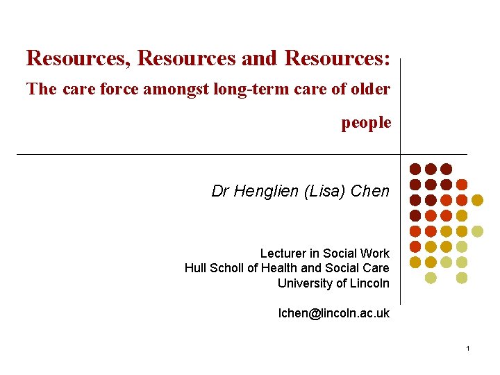 Resources, Resources and Resources: The care force amongst long-term care of older people Dr