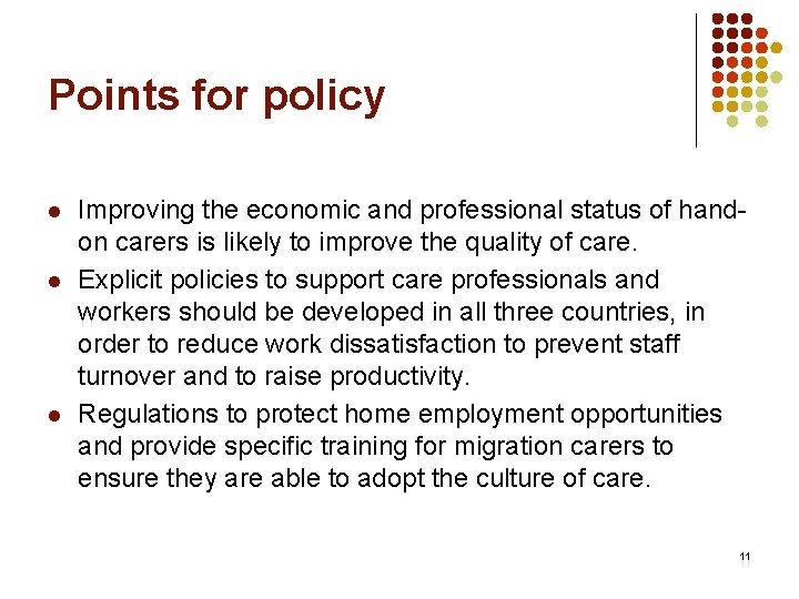 Points for policy l l l Improving the economic and professional status of handon