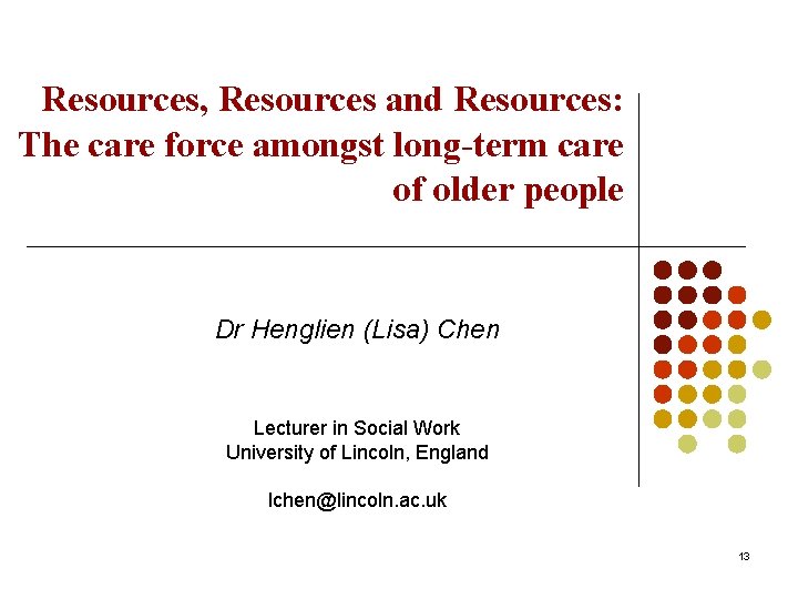 Resources, Resources and Resources: The care force amongst long-term care of older people Dr