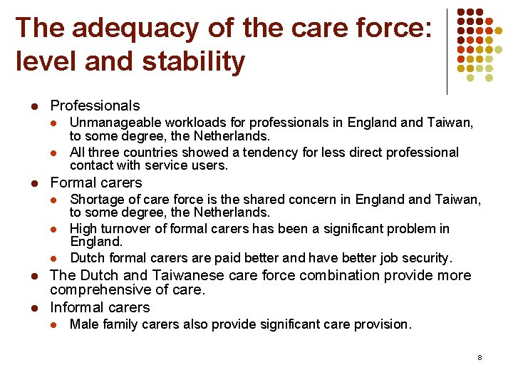 The adequacy of the care force: level and stability l Professionals l l l