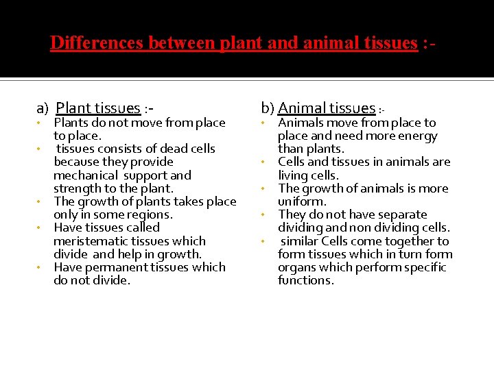 2) Differences between plant and animal tissues : a) Plant tissues : • •