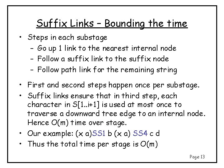 Suffix Links – Bounding the time • Steps in each substage – Go up Suffix Links – Bounding the time • Steps in each substage – Go up