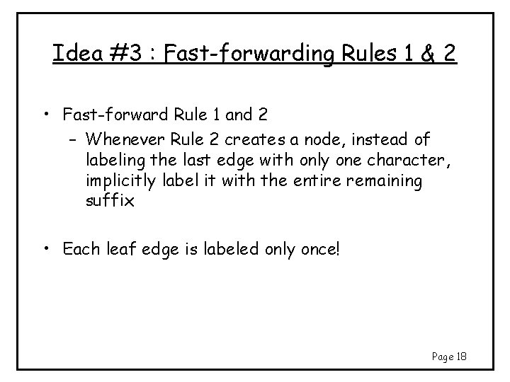 Idea #3 : Fast-forwarding Rules 1 & 2 • Fast-forward Rule 1 and 2 Idea #3 : Fast-forwarding Rules 1 & 2 • Fast-forward Rule 1 and 2