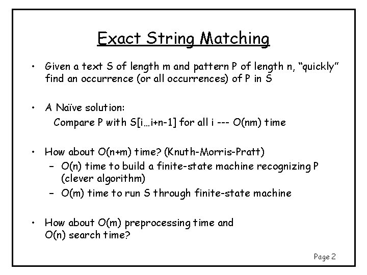Exact String Matching • Given a text S of length m and pattern P Exact String Matching • Given a text S of length m and pattern P