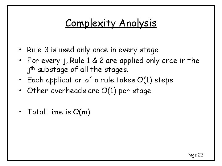 Complexity Analysis • Rule 3 is used only once in every stage • For Complexity Analysis • Rule 3 is used only once in every stage • For
