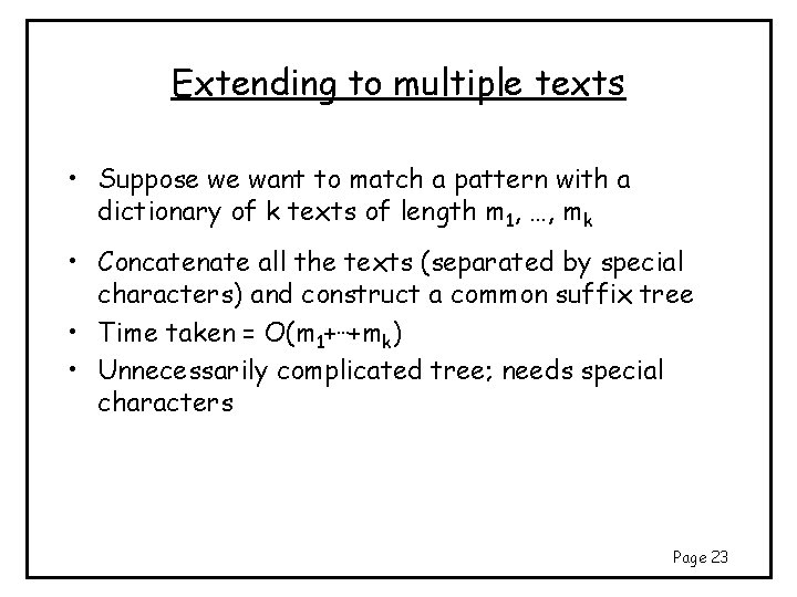 Extending to multiple texts • Suppose we want to match a pattern with a Extending to multiple texts • Suppose we want to match a pattern with a