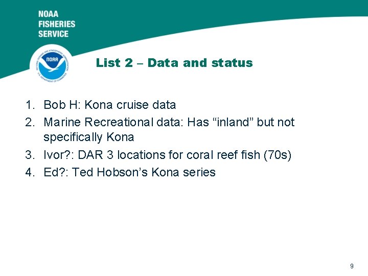 List 2 – Data and status 1. Bob H: Kona cruise data 2. Marine