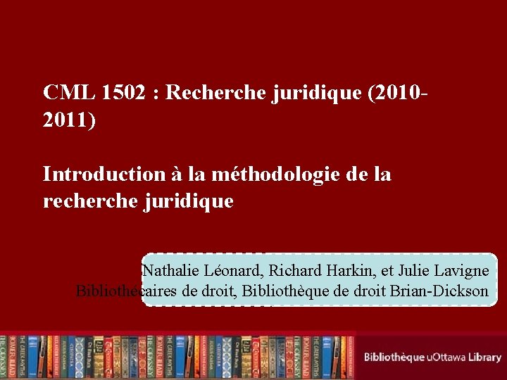 CML 1502 : Recherche juridique (20102011) Introduction à la méthodologie de la recherche juridique