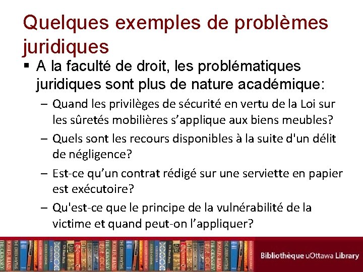 Quelques exemples de problèmes juridiques § A la faculté de droit, les problématiques juridiques