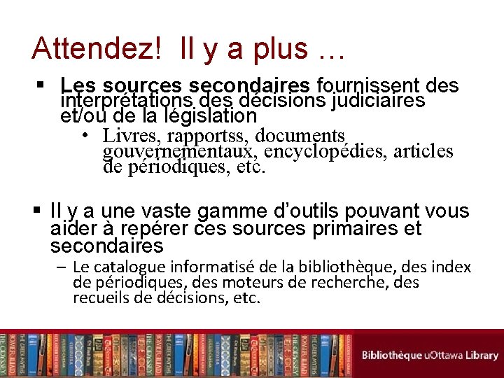 Attendez! Il y a plus … § Les sources secondaires fournissent des interprétations des