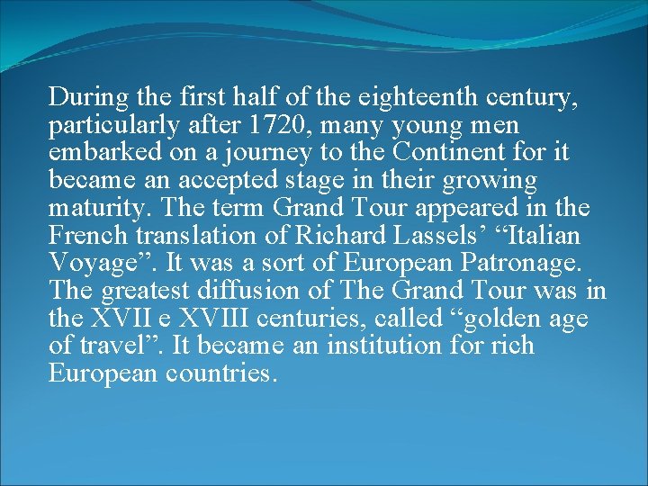 During the first half of the eighteenth century, particularly after 1720, many young men During the first half of the eighteenth century, particularly after 1720, many young men