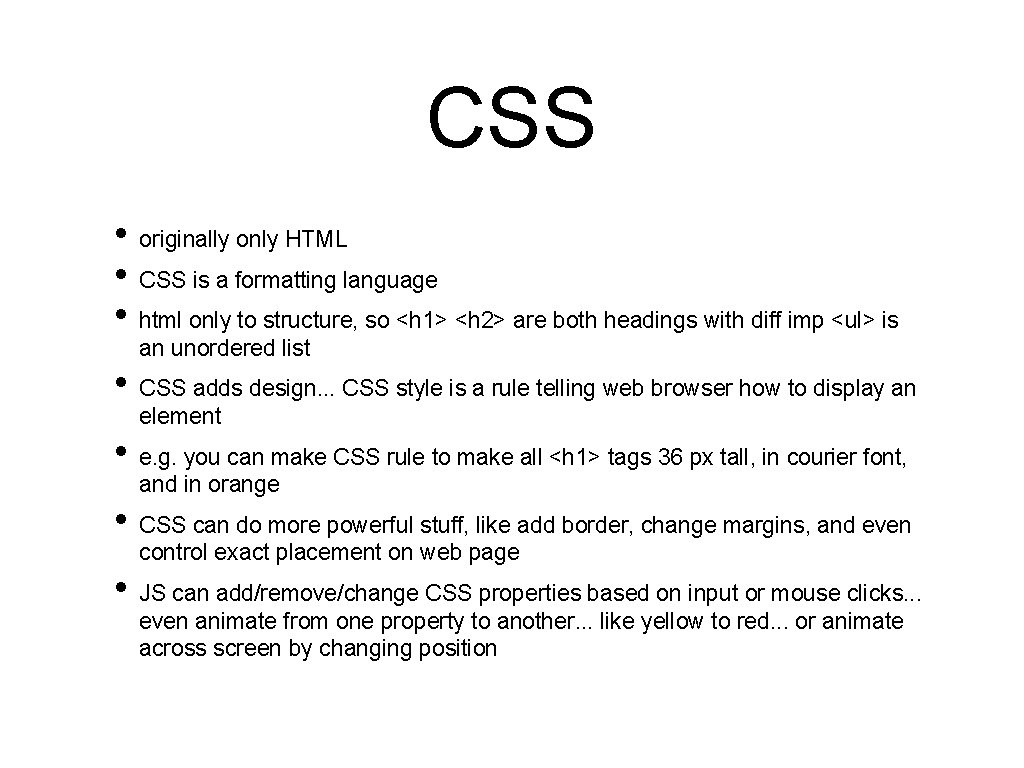 CSS • originally only HTML • CSS is a formatting language • html only