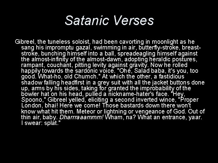 Satanic Verses Gibreel, the tuneless soloist, had been cavorting in moonlight as he sang