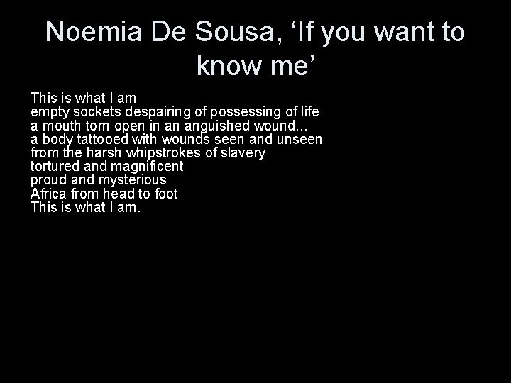 Noemia De Sousa, ‘If you want to know me’ This is what I am